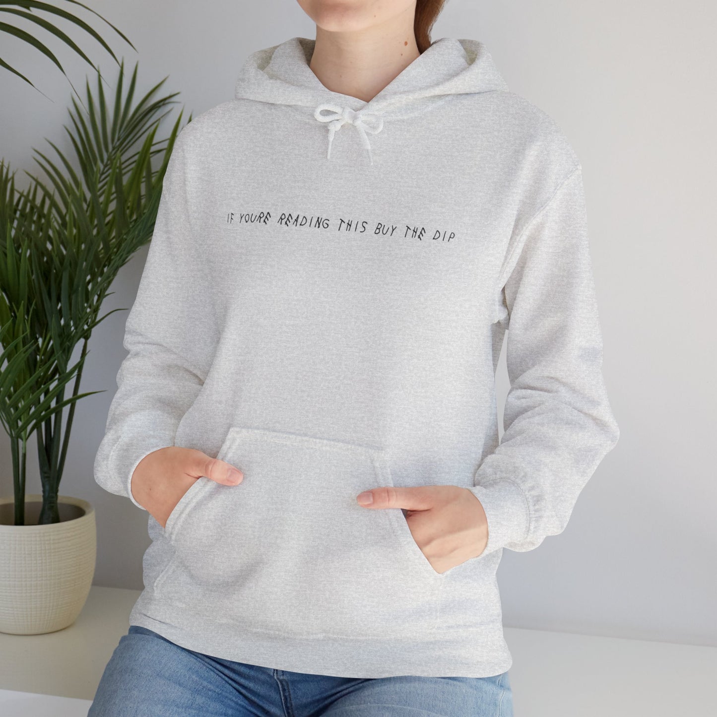 If You're Reading This Buy the Dip Pullover Hoodie