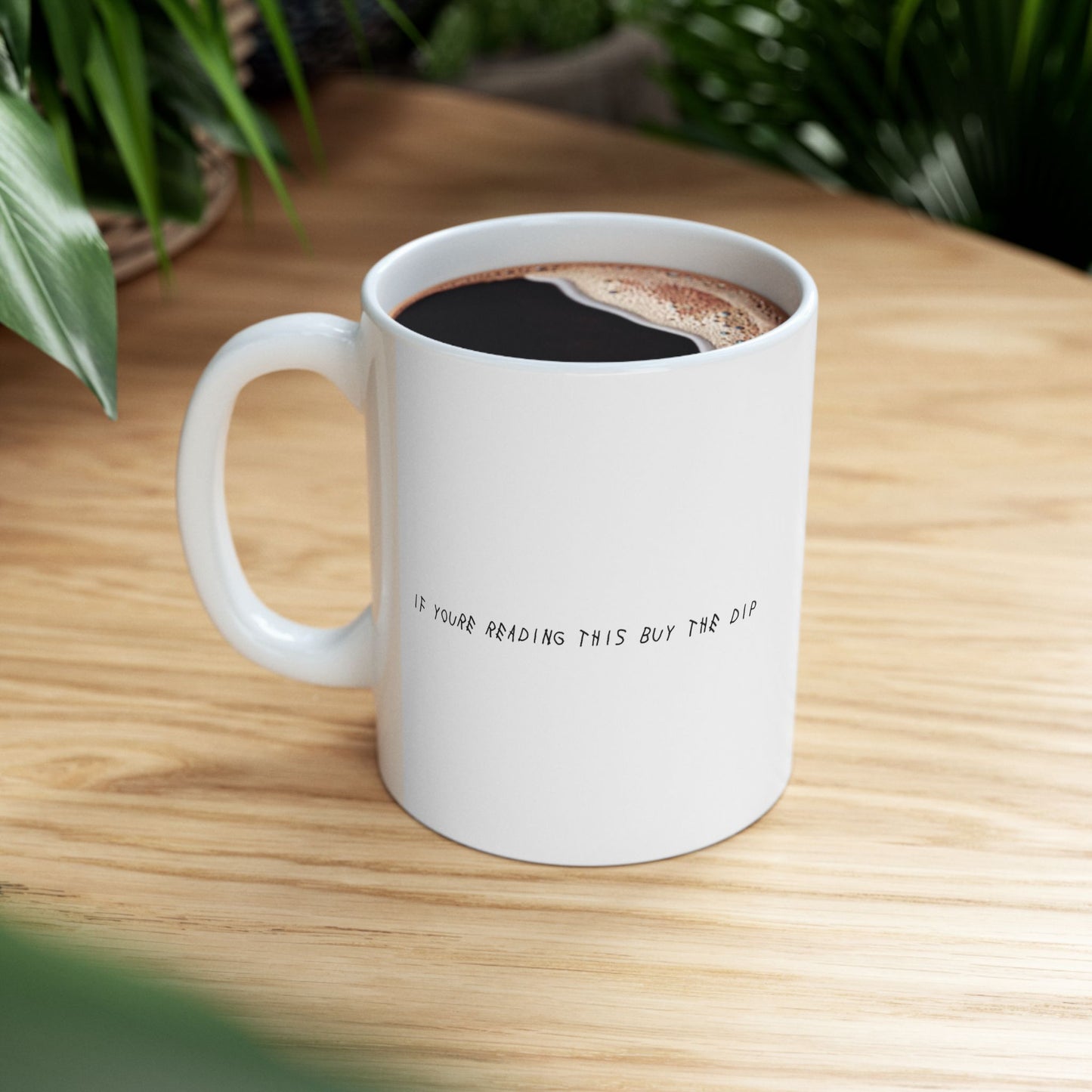 If youre reading this buy the dip Mug