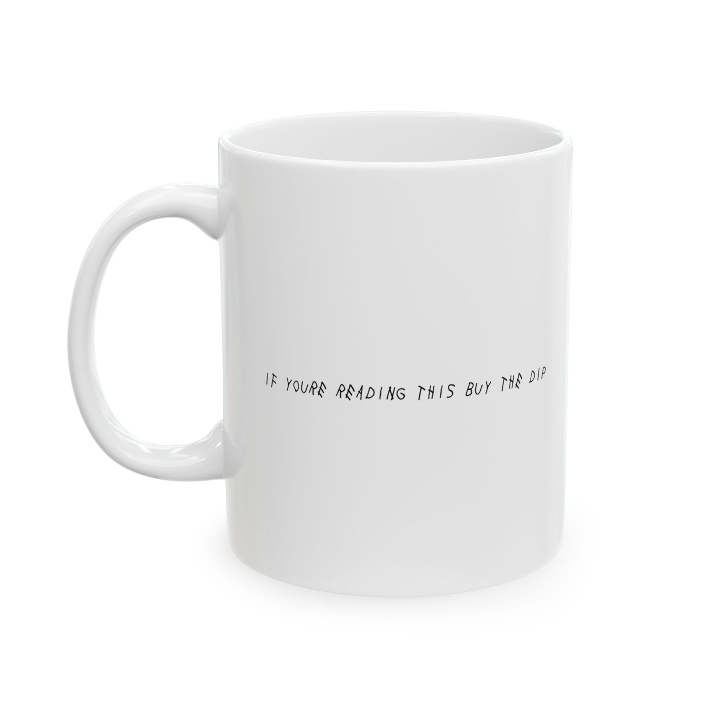 If youre reading this buy the dip Mug