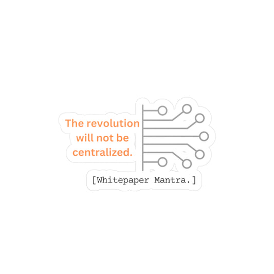 The Revolution Will not be centralized Sticker.